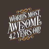 42 years birthday typography design, World's most awesome 42 years old vector