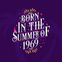 Calligraphic Lettering birthday quote, Born in the summer of 1969 vector