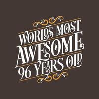 96 years birthday typography design, World's most awesome 96 years old vector
