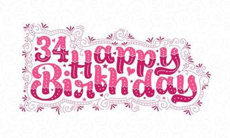 34th Happy Birthday lettering, 34 years Birthday beautiful typography design with pink dots, lines, and leaves. vector