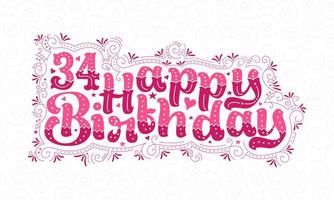 34th Happy Birthday lettering, 34 years Birthday beautiful typography design with pink dots, lines, and leaves. vector