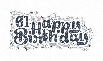 61 letras de feliz cumpleaños, 61 años de cumpleaños hermoso diseño tipográfico con puntos, líneas y hojas. vector