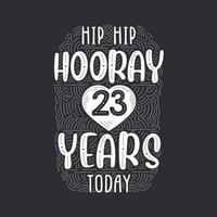 hip hip hurra 23 años hoy, evento de aniversario de cumpleaños con letras para invitación, tarjeta de felicitación y plantilla.