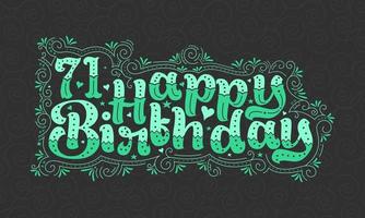 Letras de feliz cumpleaños 71, hermoso diseño de tipografía de cumpleaños de 71 años con puntos verdes, líneas y hojas. vector