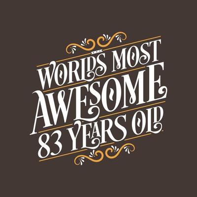 83 years birthday typography design, World's most awesome 83 years old