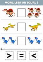 juego educativo para niños más menos o igual contar la cantidad de dibujos animados dinosaurio prehistórico spinosaurus leptoceratops oviraptor luego cortar y pegar cortar el signo correcto vector