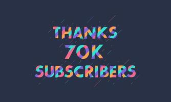Thanks 70K subscribers, 70000 subscribers celebration modern colorful design. vector