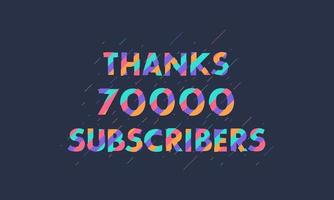 gracias 70000 suscriptores, 70k suscriptores celebración diseño colorido moderno. vector