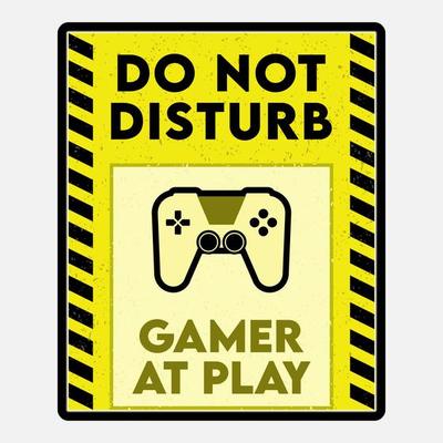 Do not disturb gamer at play writing poster design