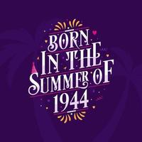 Calligraphic Lettering birthday quote, Born in the summer of 1944 vector