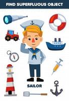 Education game for children find the superfluous objects for cute cartoon profession sailor printable worksheet vector