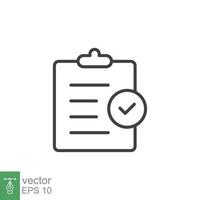 Clipboard checklist icon. Simple outline style. Document with checkmark, business agreement concept. Thin line vector illustration isolated on white background. EPS 10.