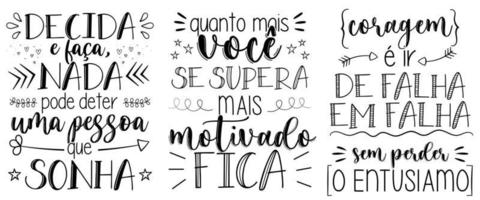 Phrases in Portuguese. Translation - Decide and do, nothing can stop a person who dreams - The more you excel, the more motivated you are - Courage is going from failure to failure without enthusiasm. vector