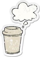 cartoon takeout coffee cup and thought bubble as a distressed worn sticker vector