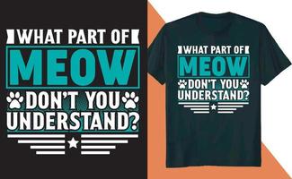 What Part of Meow Do Not You Understand T Shirt Design vector