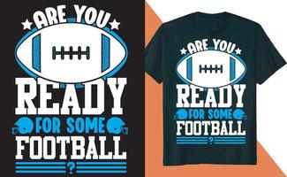 Are You Ready for Some Football T Shirt Design vector