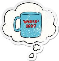 worlds best mug and thought bubble as a distressed worn sticker vector