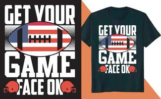 Get Your Game Face On Football T Shirt Design vector