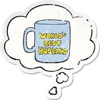 worlds best husband mug and thought bubble as a distressed worn sticker vector