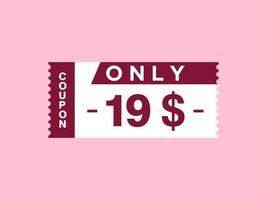 19 Dollar Only Coupon sign or Label or discount voucher Money Saving label, with coupon vector illustration summer offer ends weekend holiday