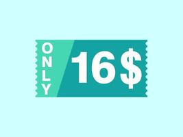 16 Dollar Only Coupon sign or Label or discount voucher Money Saving label, with coupon vector illustration summer offer ends weekend holiday