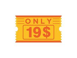 19 Dollar Only Coupon sign or Label or discount voucher Money Saving label, with coupon vector illustration summer offer ends weekend holiday