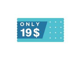 19 Dollar Only Coupon sign or Label or discount voucher Money Saving label, with coupon vector illustration summer offer ends weekend holiday