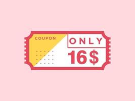 16 Dollar Only Coupon sign or Label or discount voucher Money Saving label, with coupon vector illustration summer offer ends weekend holiday