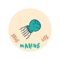 Save ocean slogan print with jellyfish and text SAVE MARINE LIVE. vector