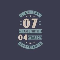 I am not 7, I am 3 with 4 years of experience - 7 years old birthday celebration vector