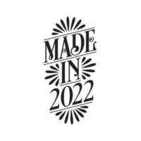 Calligraphy lettering 2022 birthday, Made in 2022 vector