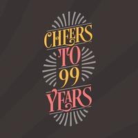 Cheers to 99 years, 99th birthday celebration vector