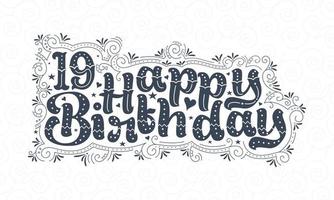 Letras de feliz cumpleaños 19, hermoso diseño tipográfico de cumpleaños de 19 años con puntos, líneas y hojas. vector