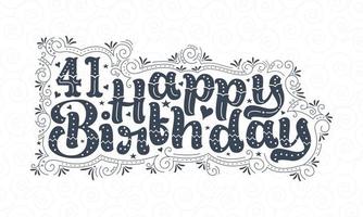 41st Happy Birthday lettering, 41 years Birthday beautiful typography design with dots, lines, and leaves. vector