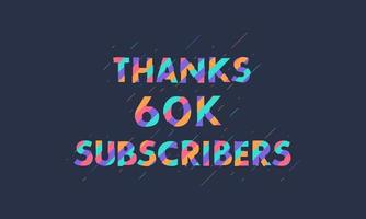 Thanks 60K subscribers, 60000 subscribers celebration modern colorful design. vector