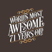 71 years birthday typography design, World's most awesome 71 years old vector