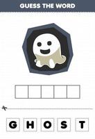 Education game for children guess the word letters practicing of cute cartoon ghost halloween printable worksheet vector