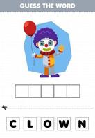 Education game for children guess the word letters practicing of cute cartoon clown halloween printable worksheet vector