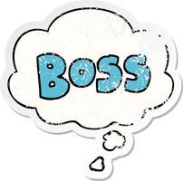 cartoon word boss and thought bubble as a distressed worn sticker vector