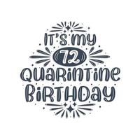 72nd birthday celebration on quarantine, It's my 72 Quarantine birthday. vector