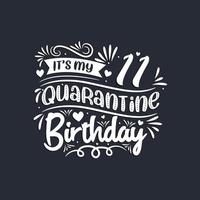 11th birthday celebration on quarantine, It's my 11th Quarantine birthday. vector