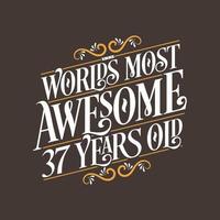 37 years birthday typography design, World's most awesome 37 years old vector