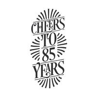 85 years vintage birthday celebration, Cheers to 85 years vector