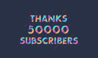 gracias 50000 suscriptores, celebración de 50k suscriptores diseño moderno y colorido. vector