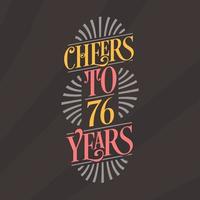 Cheers to 76 years, 76th birthday celebration vector