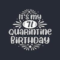 It's my 71 Quarantine birthday, 71 years birthday design. vector