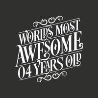 4 years birthday typography design, World's most awesome 4 years old