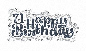 71st Happy Birthday lettering, 71 years Birthday beautiful typography design with dots, lines, and leaves. vector