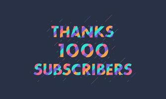 Thanks 1000 subscribers, 1K subscribers celebration modern colorful design. vector