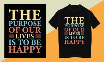 The purpose of our lives is to be happy vector